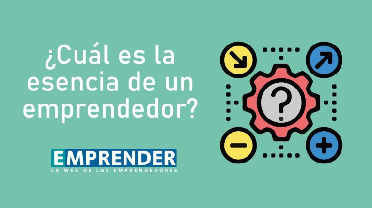 ¿Cuál es la esencia de un emprendedor?