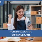 Formalización empresarial: claves para impulsar el crecimiento de los emprendedores