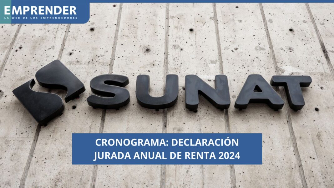 Sunat: conoce aquí el cronograma para presentar la declaración jurada anual de Renta 2024