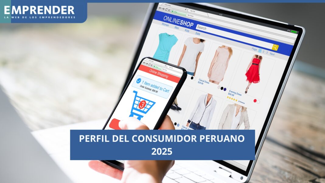 Perfil del consumidor peruano 2025: ¿cuáles son sus tendencias en el comercio electrónico?